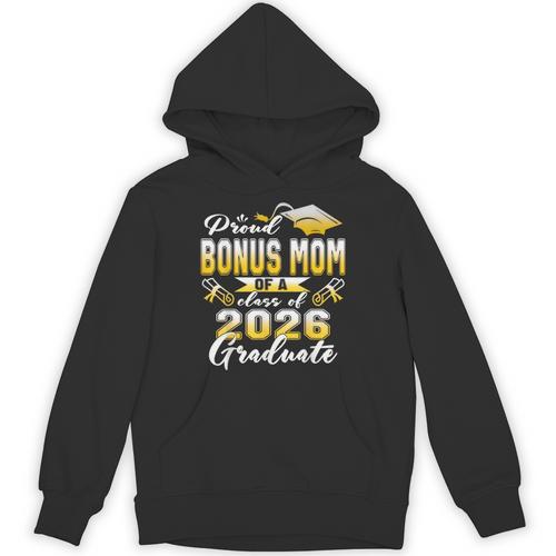Proud Bonus Mom Of a Class Of 2026 Graduate Graduation 2026 Unisex Hoodie - Best Gift Smart