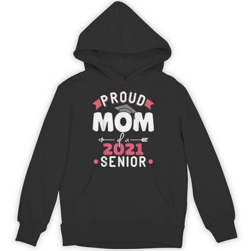Proud Mom Of a 2021 Senior Year School Graduation Party Unisex Hoodie - Best Gift Smart