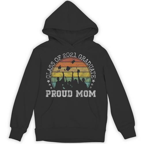 Proud Mom Of a Class Of 2021 Graduate Senior 21 Graduation Unisex Hoodie - Best Gift Smart