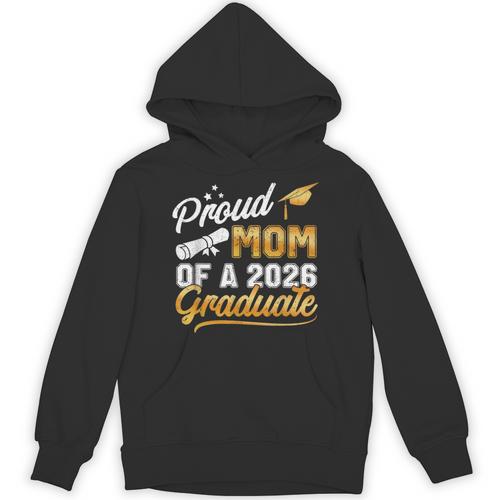 Proud Mom Of A Class Of 2026 Graduate Senior 2026 Graduation Unisex Hoodie - Best Gift Smart