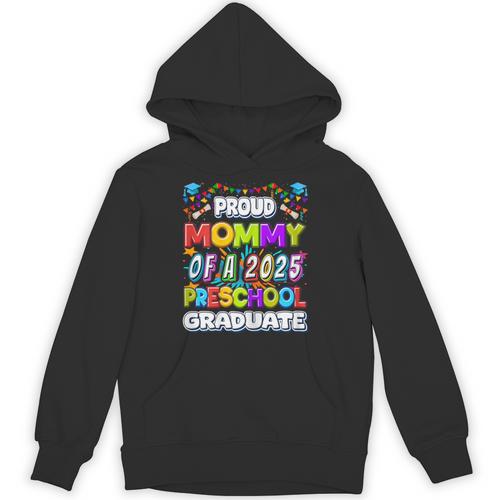 Proud MOMMY Of a 2025 Preschool Graduate Graduation Unisex Hoodie - Best Gift Smart