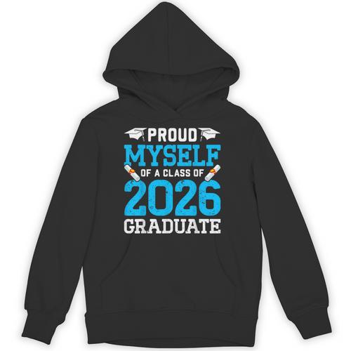 Proud Myself Of A Class Of 2026 Graduate Senior Graduation Unisex Hoodie - Best Gift Smart