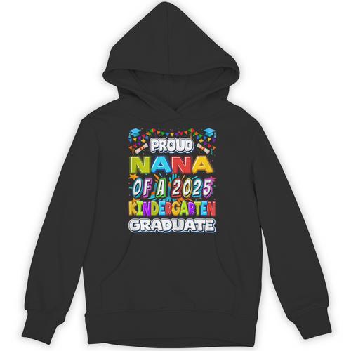 Proud NANA Of a 2025 Kindergarten Graduate Graduation Unisex Hoodie - Best Gift Smart