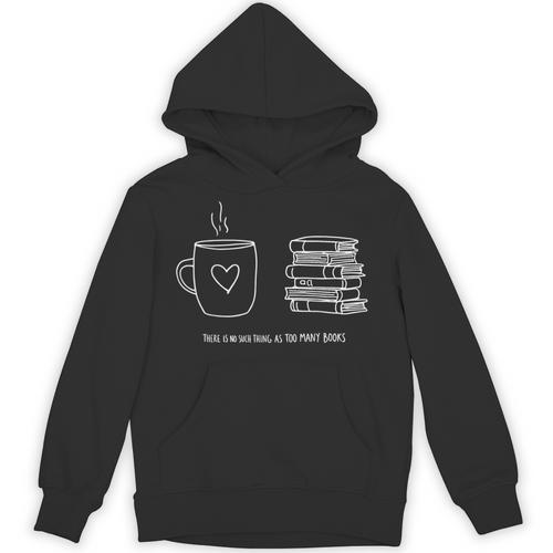 There Is No Such Thing As Too Many Books Bibliophile Unisex Hoodie - Bookorys