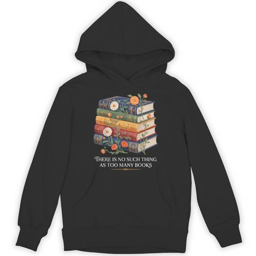 There Is No Such Thing As Too Many Books Reading Unisex Hoodie - Bookorys