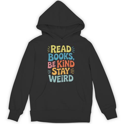 Read Books Be Kind Stay Weird The Perfect Life Formula Unisex Hoodie - Bookorys