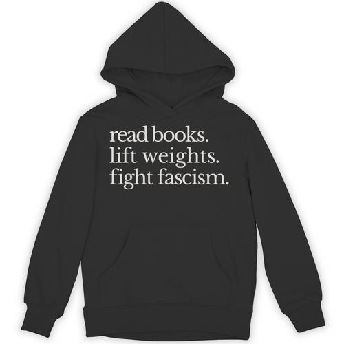 Read Books Lift Weights Fight Fascism Unisex Hoodie - Bookorys UK