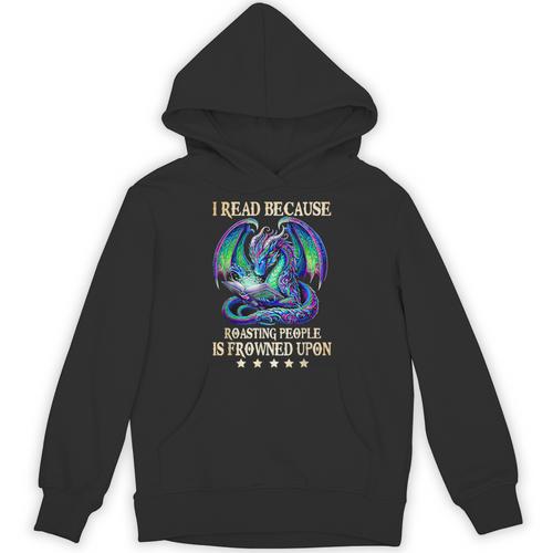 I Read Because Roasting People Is Frowned Upon Dragons Books Unisex Hoodie - Bookorys CA