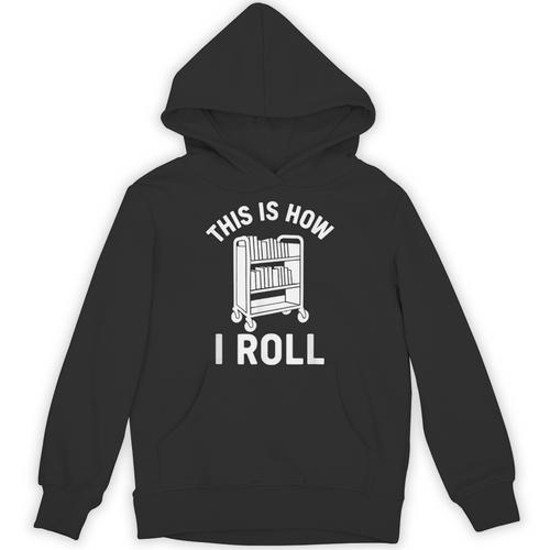 Reader Librarian Library This Is How I Roll Book Cart Meme Unisex Hoodie - Bookorys
