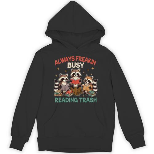 Reading Book Lover Racoon Always Freakin Busy Reading Trash Unisex Hoodie - Bookorys UK