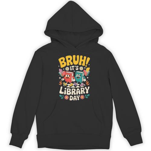 Reading Book Lover School Librarian Bruh It's Library Day Unisex Hoodie - Bookorys