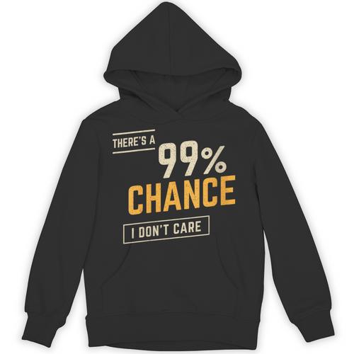 There's A 99 Chance I Don't Care Introvert Humor Unisex Hoodie - Raresse