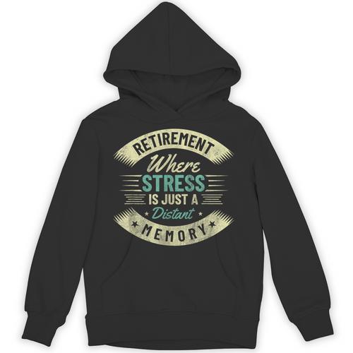Retirement Where Stress Is Just A Distant Memory Retired Unisex Hoodie - Easessy