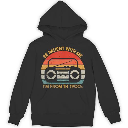 Retro Be Patient With Me I'm From The 1900s Unisex Hoodie - Figerry