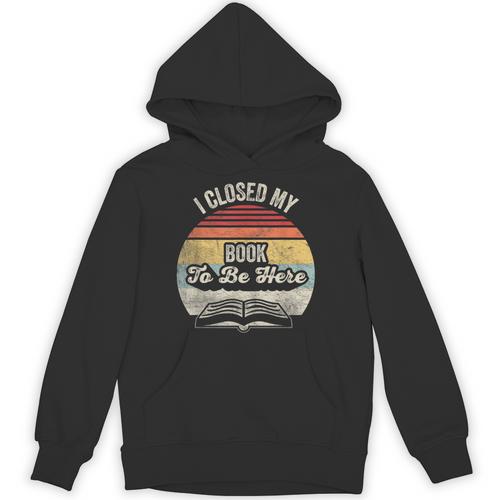 Retro Vintage I Closed My Book To Be Here Reading Teacher Unisex Hoodie - Bookorys
