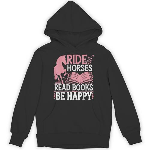 Ride Horses Read Books Be Happy Unisex Hoodie - Bookorys