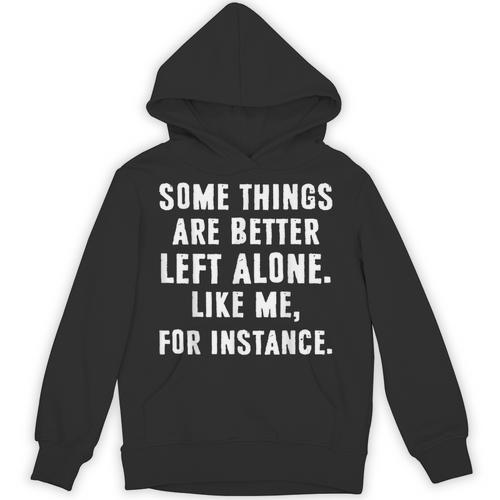 Sarcastic Humor Introverts Some Things Are Better Left Alone Unisex Hoodie - Raresse