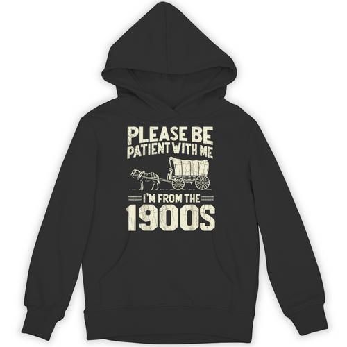 Shirt Please Be Patient I'm From The 1900s Over Unisex Hoodie - Figerry