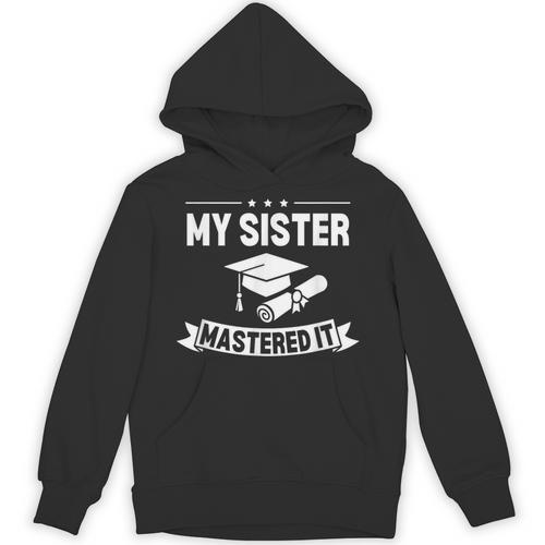 My Sister Mastered It Masters Degree Graduation MBA Unisex Hoodie - Best Gift Smart