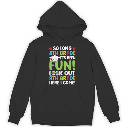 So Long 8th Grade 9th Grade Here I Come Graduation Unisex Hoodie - Best Gift Smart