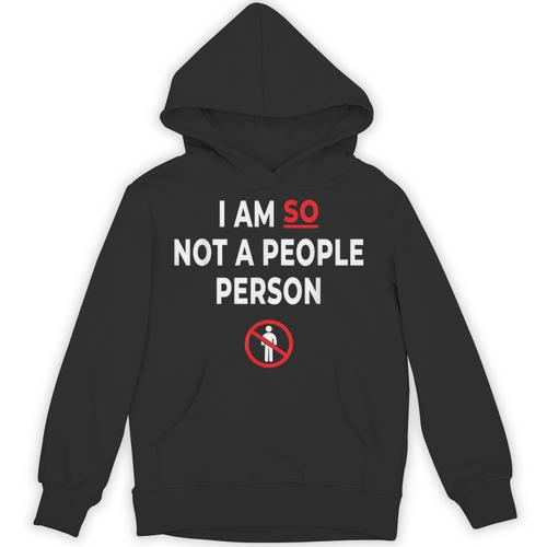 I Am So Not a People Person Antisocial Introvert Mood Unisex Hoodie - Raresse