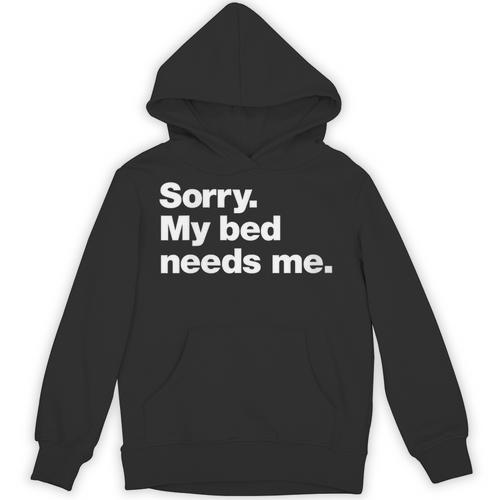 Sorry My Bed Needs Me Deadpan Design For Introverts Unisex Hoodie - Raresse
