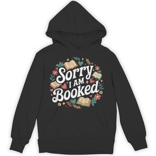 Sorry i Am Booked Reading Read Books Reader Nerd Unisex Hoodie - Bookorys