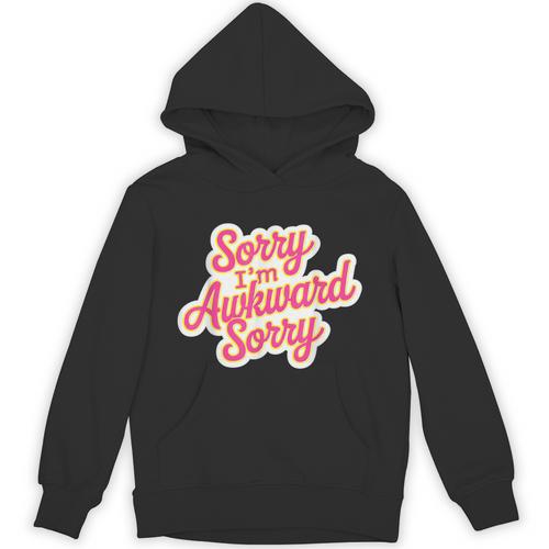 Sorry I'm Awkward Sorry Introvert Humor Unisex Hoodie - Raresse
