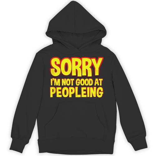 Sorry Im Not Good At Peopleing Introvert Unisex Hoodie - Raresse
