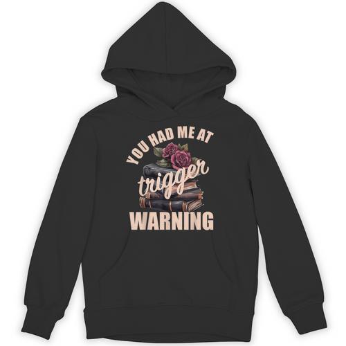 Spicy Books Merch Dark Romance You Had Me At Trigger Warning Unisex Hoodie - Bookorys
