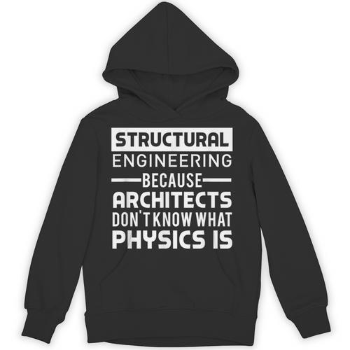 Structural Engineer Shirt Physics Quote Graduation Unisex Hoodie - Best Gift Smart