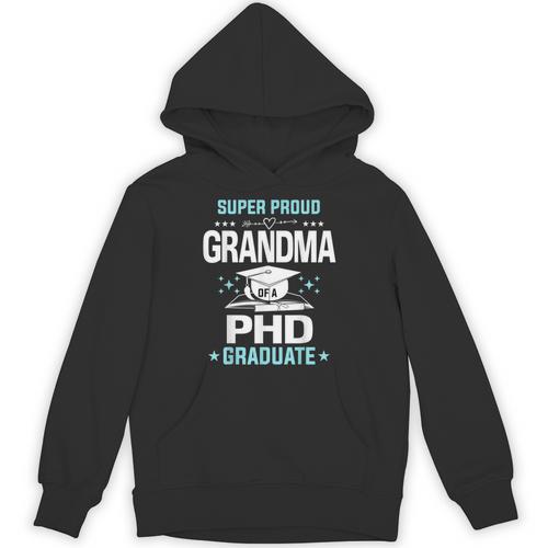 Super Proud Grandma Of A PHD Graduate Senior Graduation Unisex Hoodie - Best Gift Smart