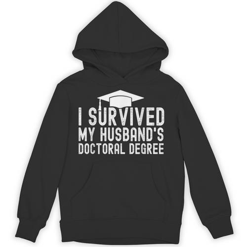 I Survived My Husband's Doctoral Degree Graduation Husband Unisex Hoodie - Best Gift Smart