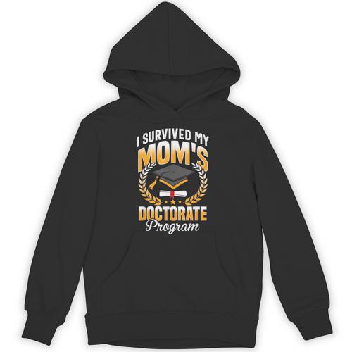 i Survived My Moms Doctorate Program Graduation Unisex Hoodie - Best Gift Smart