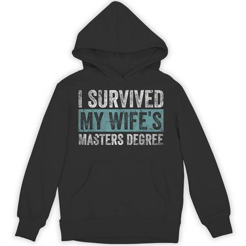 I Survived My Wife's Masters Degree Graduation Friends Unisex Hoodie - Best Gift Smart