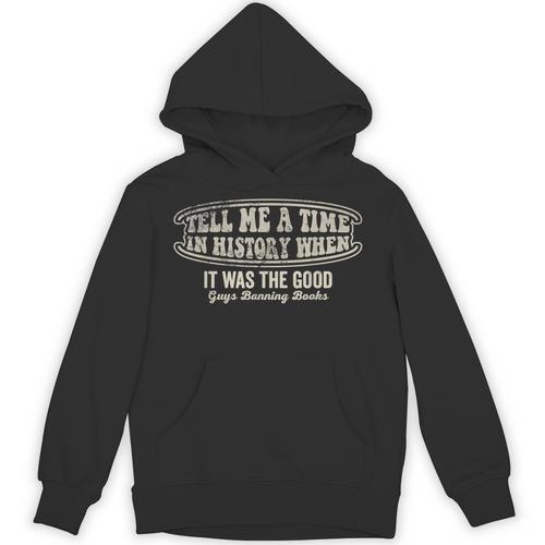 Tell Me A Time In History When Good Guys Banning Books Unisex Hoodie - Bookorys