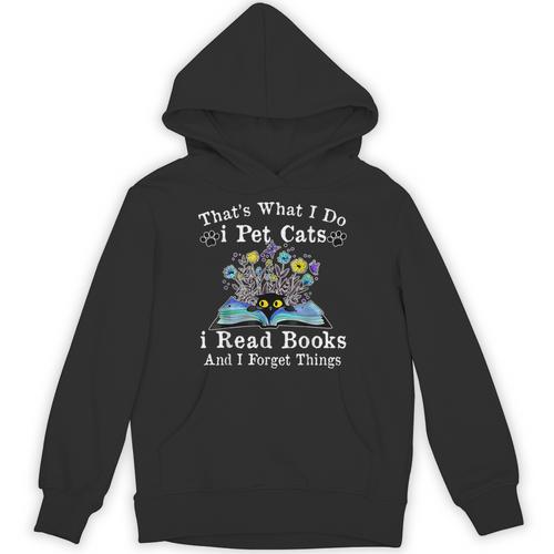That’s What I Do Pet Cats Read Books Forget Things Flower Unisex Hoodie - Bookorys CA