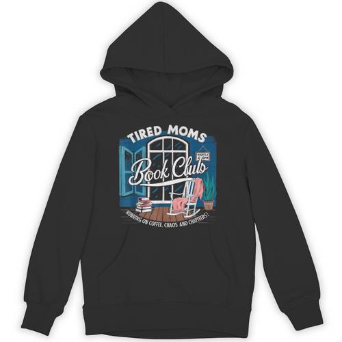 Tired Moms Book Club Coffee Chaos And Chapters Graphic Unisex Hoodie - Bookorys