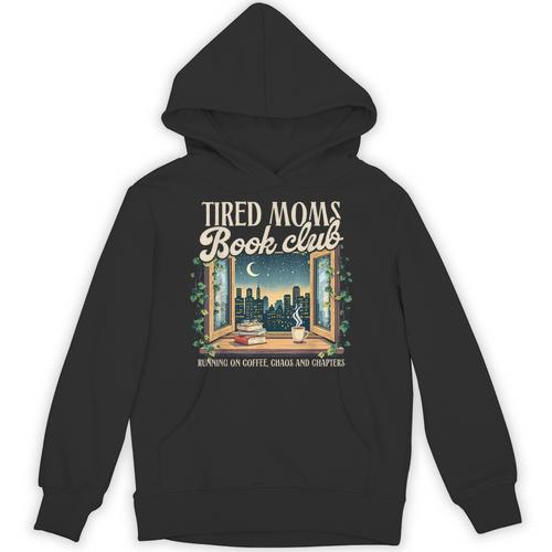 Tired Moms Book-Club Reading Book Lover Literature Bookish Unisex Hoodie - Bookorys UK