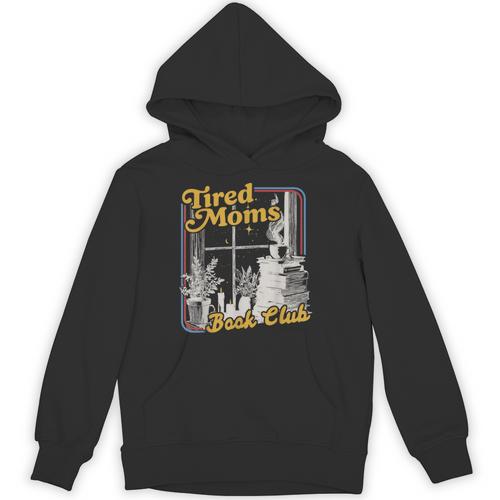 Tired Moms Book Club Reading Books Lovers Mom For Mothers Unisex Hoodie - Bookorys