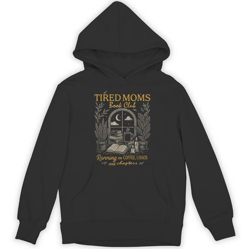 Tired Moms Book Club Running On Coffee Chaos And Chapters Unisex Hoodie - Bookorys AU