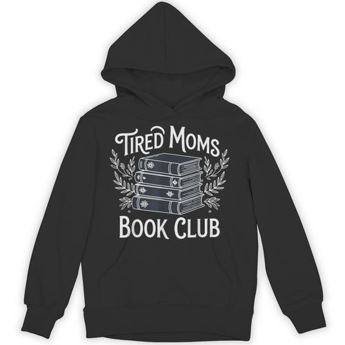 Tired Moms Book Club Unisex Hoodie - Bookorys DE