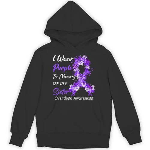 I Wear Purple In Memory Of My Sister Overdose Awareness Unisex Hoodie - Easessy