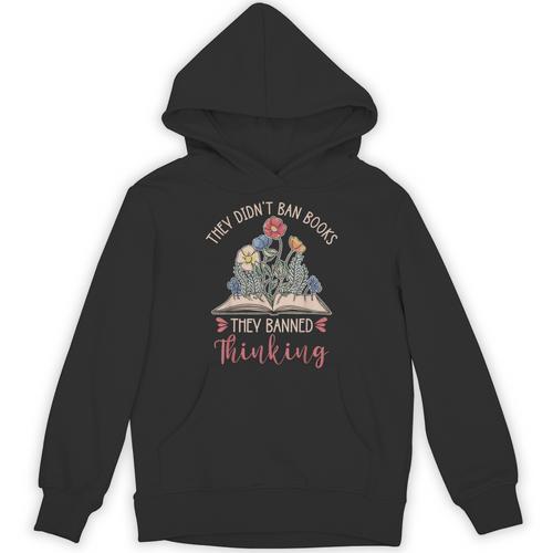 They Didn't Ban Books They Banned Thinking Unisex Hoodie - Bookorys DE