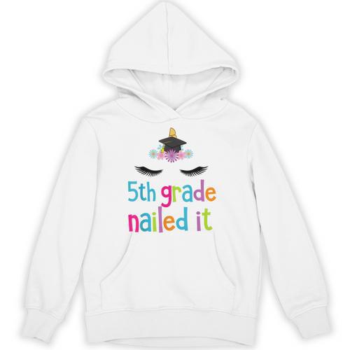5th Grade Nailed It T Shirt Unicorn Graduation Class Of 2018 Unisex Hoodie - Best Gift Smart