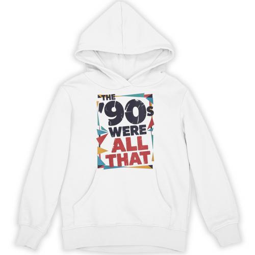 The 90s Were All That – Retro 1990s Nostalgia Tee Unisex Hoodie - Figerry