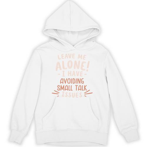 Avoiding Small Talk Issues Anti Social Sarcastic Introvert Unisex Hoodie - Raresse
