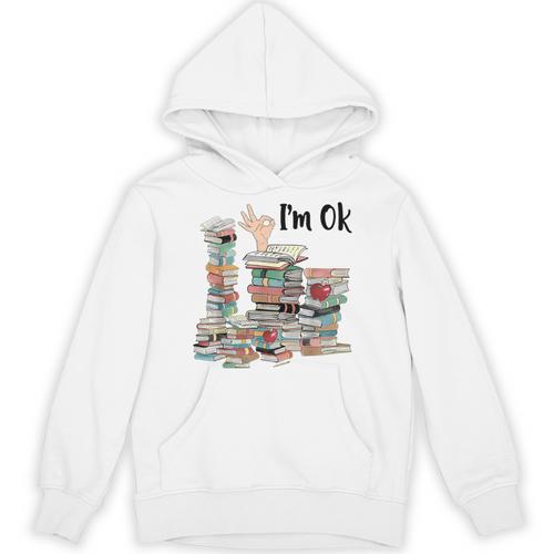 Book Lovers Bookworm Book Nerd I'm Ok Teacher School Unisex Hoodie - Bookorys AU