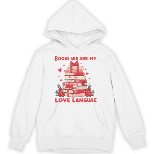 Books Are My Love Language Valentine Book Reading Teacher Unisex Hoodie - Bookorys