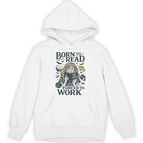 Born To Read Forced To Work Bookish Girl Book Lover Unisex Hoodie - Bookorys CA